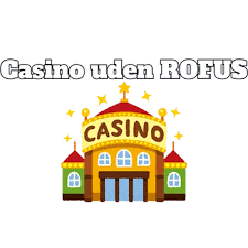 Casino uden ROFUS uden NemID Få adgang til mange spil