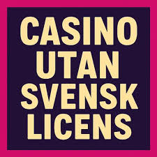 Casino utan svensk licens 10 fördelar med utländska spelbolag